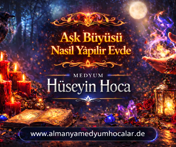 Aşk Büyüsü Nasıl Yapılır Evde? Gerçekler, Riskler ve Bilinmesi Gerekenler