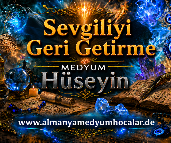 Sevgiliyi Geri Getirme Duası Nedir? Etkileri ve Gerçekler
